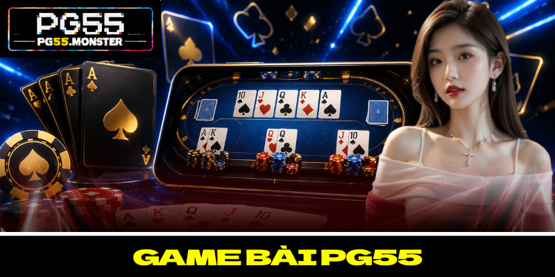 Game Bài PG55 - Mở Ra Trải Nghiệm Cược Trực Tuyến Đẳng Cấp 2 Game Bài PG55 - Mở Ra Trải Nghiệm Cược Trực Tuyến Đẳng Cấp