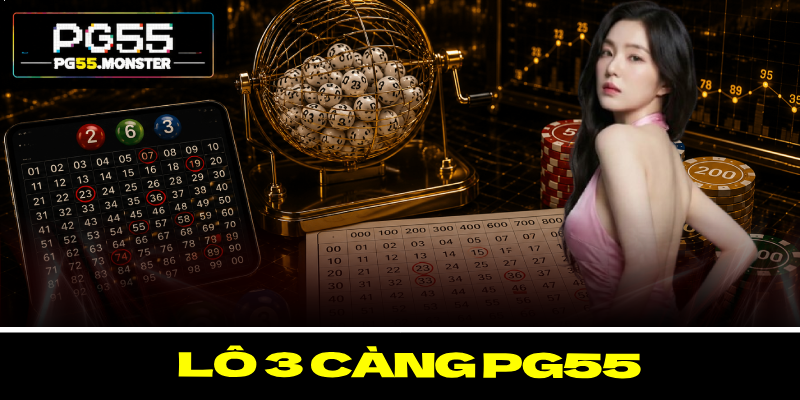Lô 3 Càng PG55 – Tham Gia Cá Cược Một Cách Chính Xác 1 Lô 3 Càng PG55 – Tham Gia Cá Cược Một Cách Chính Xác