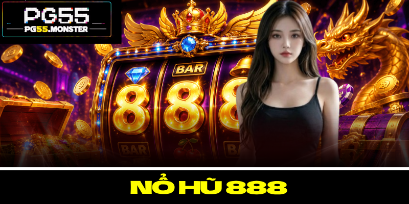 Nổ Hũ 888 – Siêu Phẩm Đổi Thưởng Hấp Dẫn Số 1 Hiện Nay 1 Nổ Hũ 888 – Siêu Phẩm Đổi Thưởng Hấp Dẫn Số 1 Hiện Nay